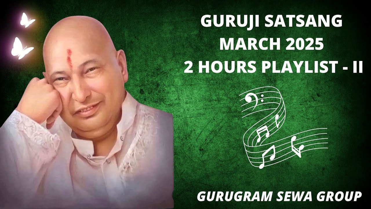 GURUGRAM SEWA GROUP - 2 HOURS PLAYLIST- II - MARCH MONTH 2025