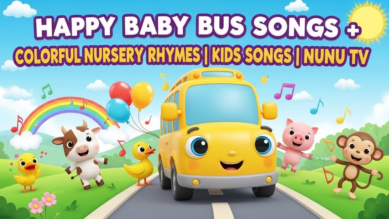 Happy Baby Bus Songs + Colorful Nursery Rhymes | Kids Songs | NuNu Tv