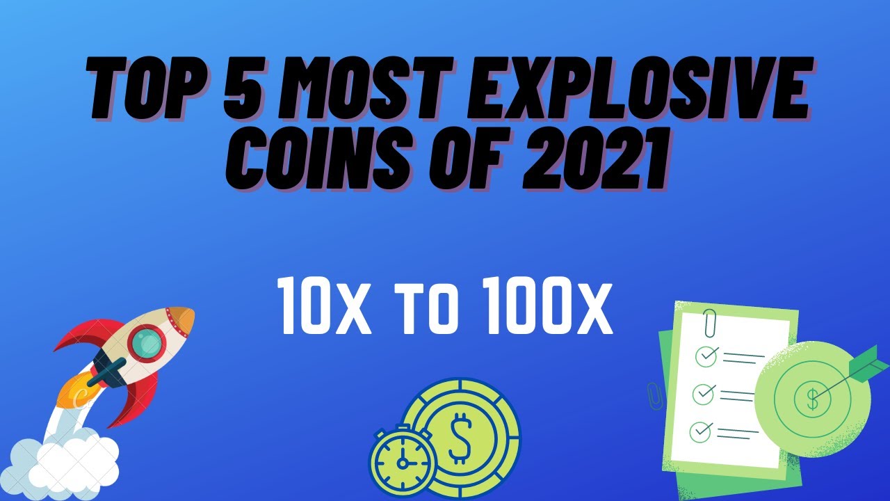 Top 5 Explosive Crypto coins of 2021!! [BOOM 10X TO  100X]  altcoins 2021