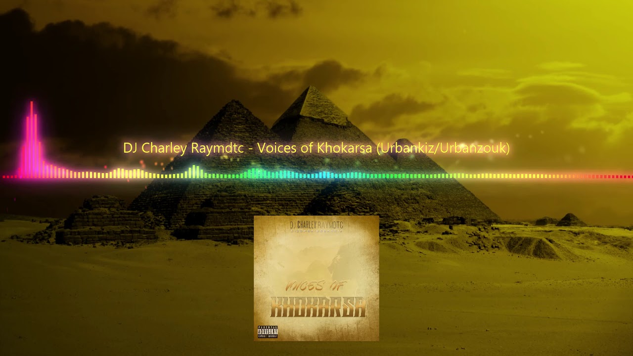 DJ Charley Raymdtc   Voices of Khokarsa ( Urbankiz/Urbanzouk )