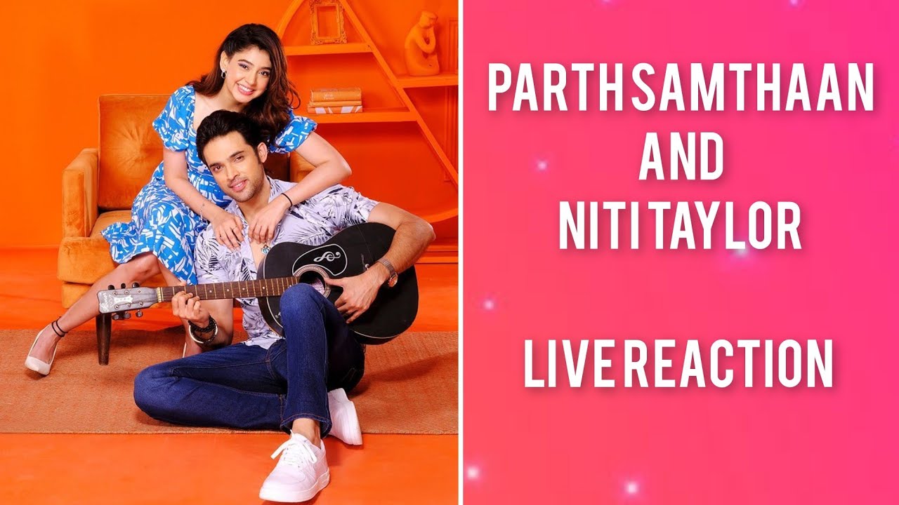 Parth Samthaan and Niti Taylor reacts to 1st episode of Kaisi Yeh Yaariyaan
