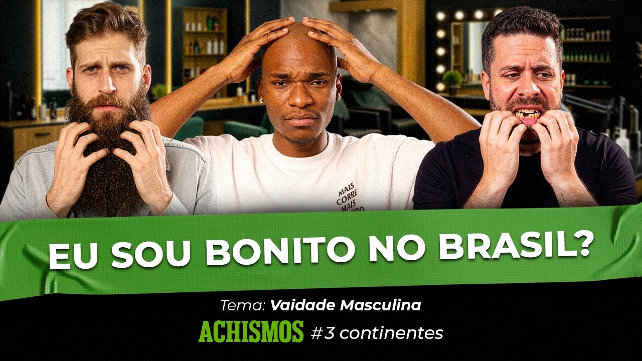 HOMENS INSEGUROS EXISTEM E ESTÃO TODOS NESSE VÍDEO | #3CONTINENTES #10