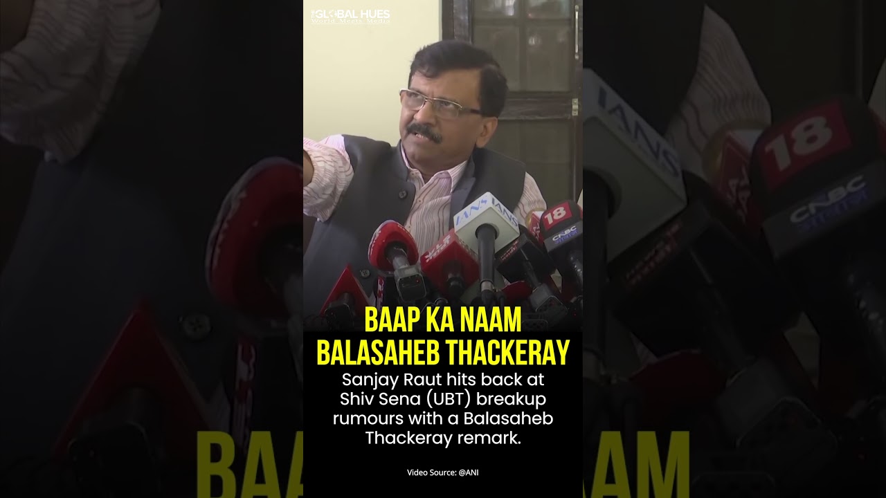 Sanjay Raut hits back at Shiv Sena (UBT) breakup rumours with a balasaheb Thackeray remark #news