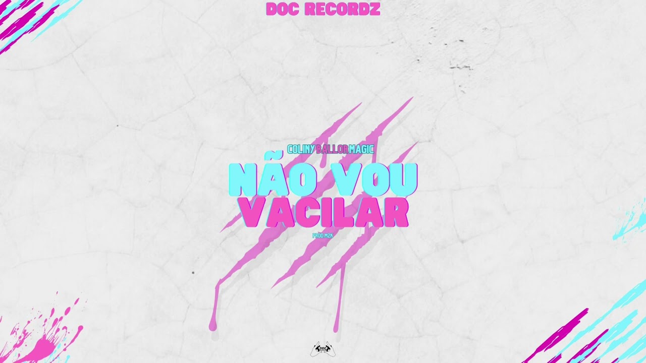 Coliny, BALLOR & Magic - N&atilde;o Vou Vacilar (Prod.M2K)