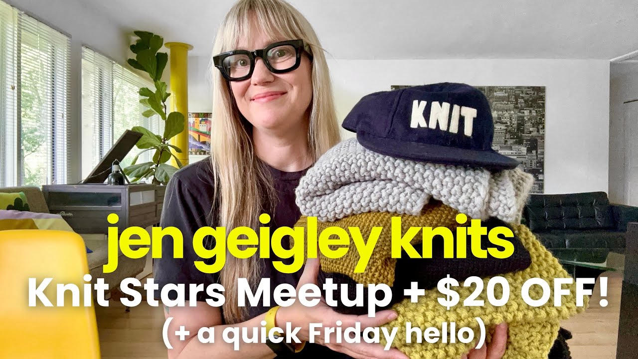 Knit Stars Meetup + FLASH SALE! $20 OFF Knit Stars Season 10