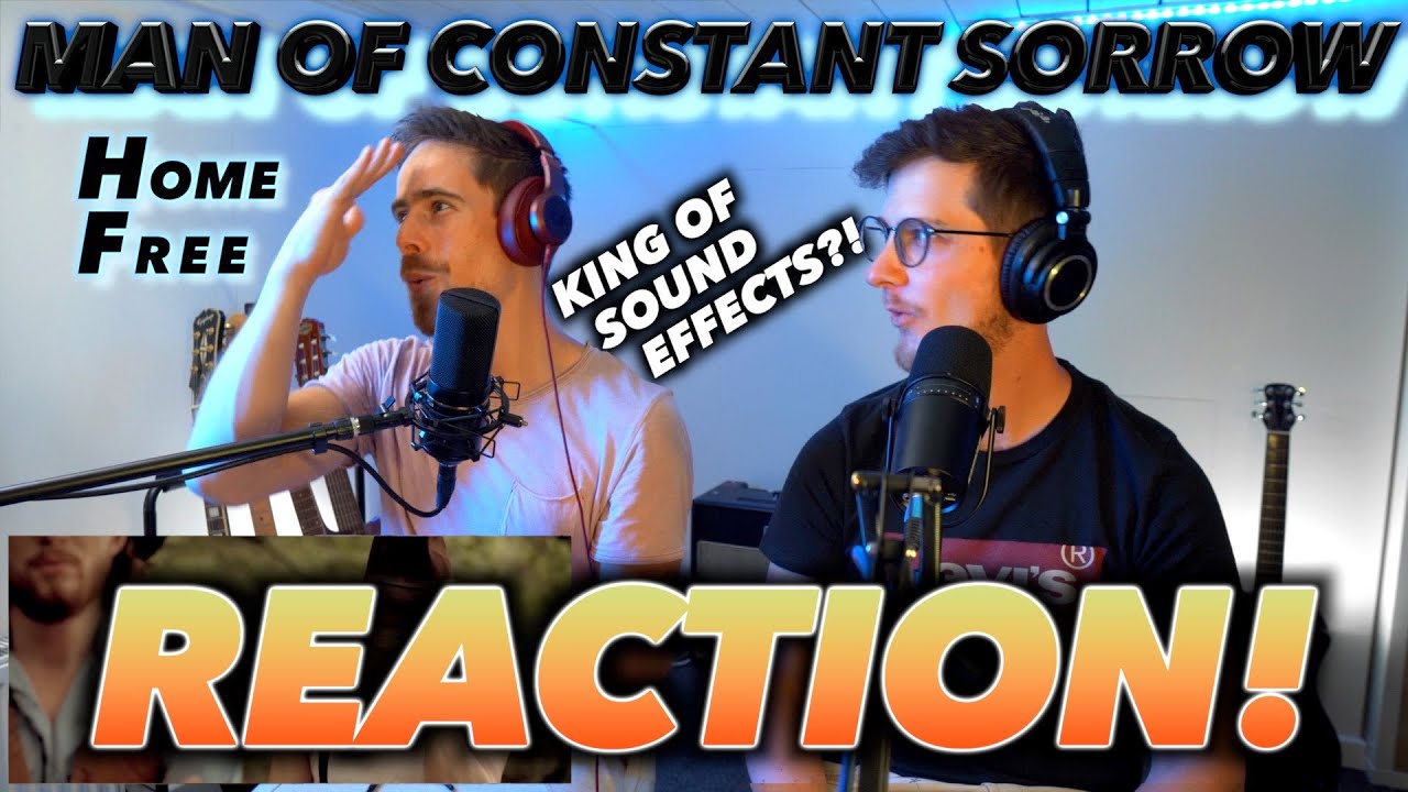 Home Free - Man of Constant Sorrow FIRST REACTION! (ADAM RUPP, THE KING OF SOUND EFFECTS?!)