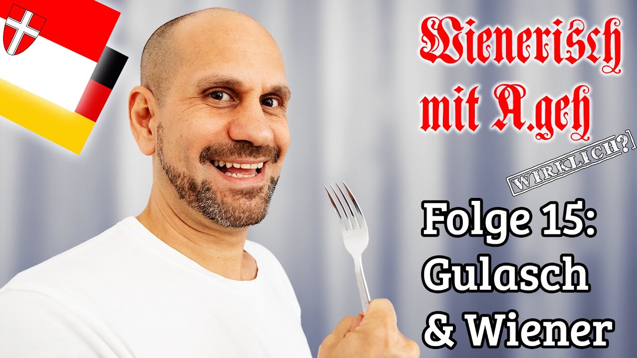 Wienerisch mit A.geh Wirklich? - Folge 15: Gulasch & Wiener Schnitzel