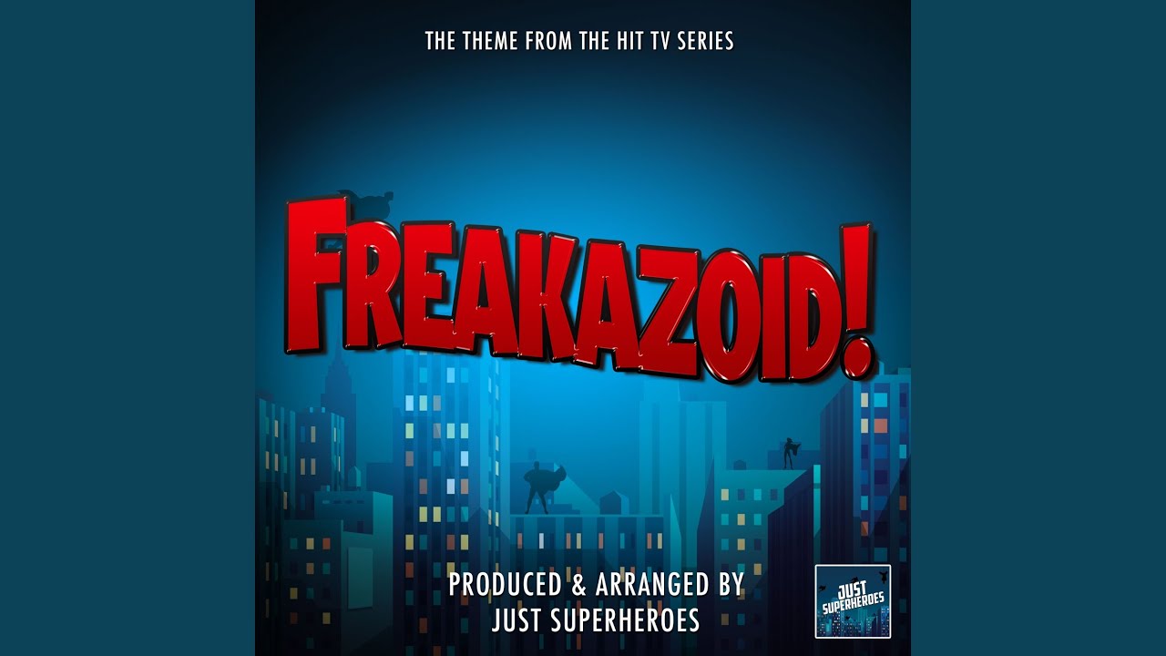 Freakazoid! Main Theme (From 