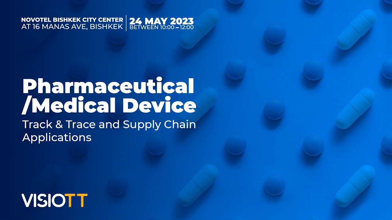 Pharmaceutical/Medical Device Track & Trace and Supply Chain Applications - Kyrgyzstan