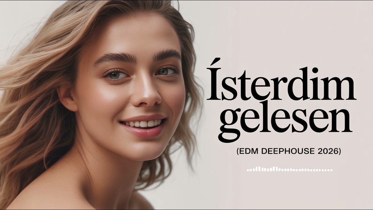 İstərdim gələsən - EDM Deep House 2026 