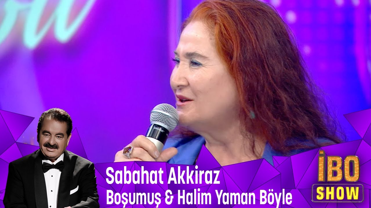Sabahat Akkiraz'ın muhteşem yorumlarıyla  ''Boşumuş'' ve ''Halim Yaman Böyle''