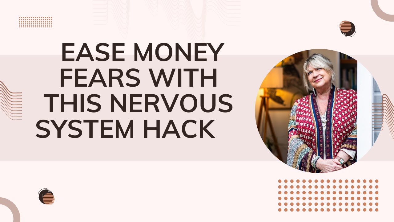 Erase Money Fears with this Nervous System Hack