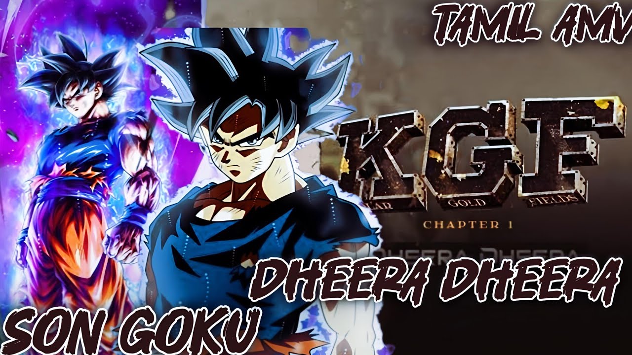 SON GOKU [DHEERA DHEERA] KGF CHAPTER 1 TAMIL AMV