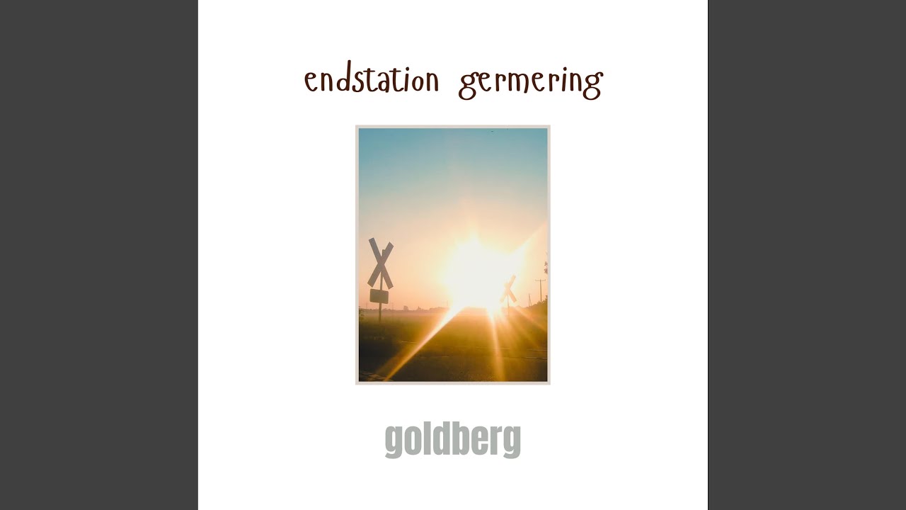 Endstation Germering (Original Goldberg Version)