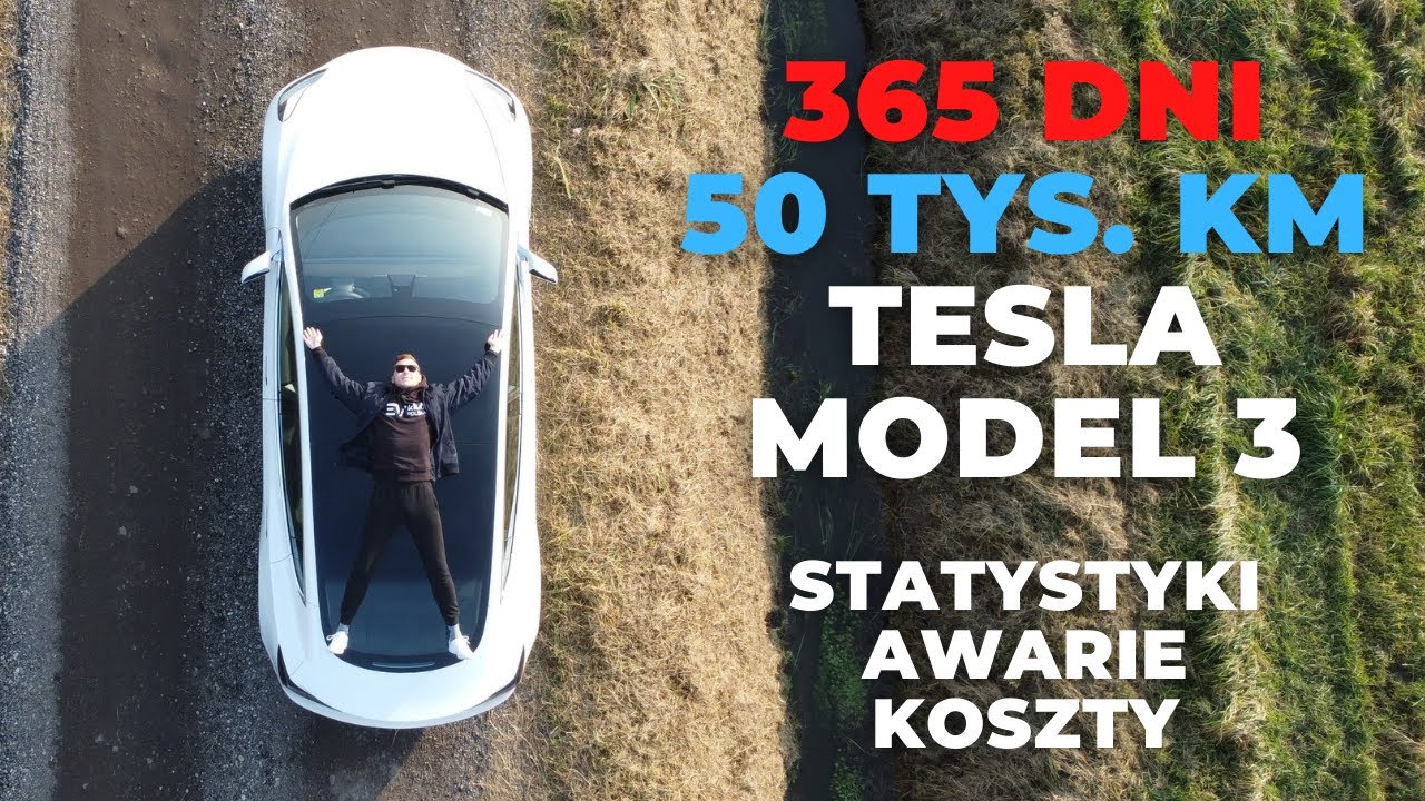 Podsumowanie roku użytkowania Tesli Model 3 LR - awarie, usterki, statystyki