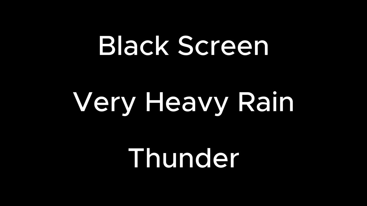 Black Screen Heavy Rain Thunder White noise
