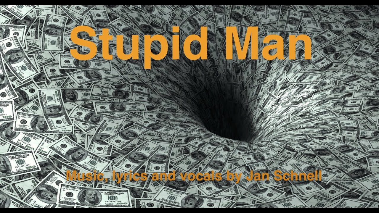 Stupid man