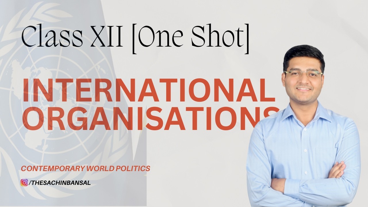 Class 12 Political Science | International Organisations | One Shot Revision