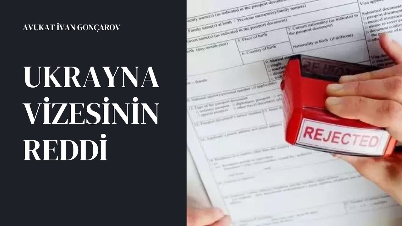 Ukrayna'ya vize reddine itiraz edin, Ukrayna vizesini reddedin | Göçmenlik avukatı Ivan Goncharov