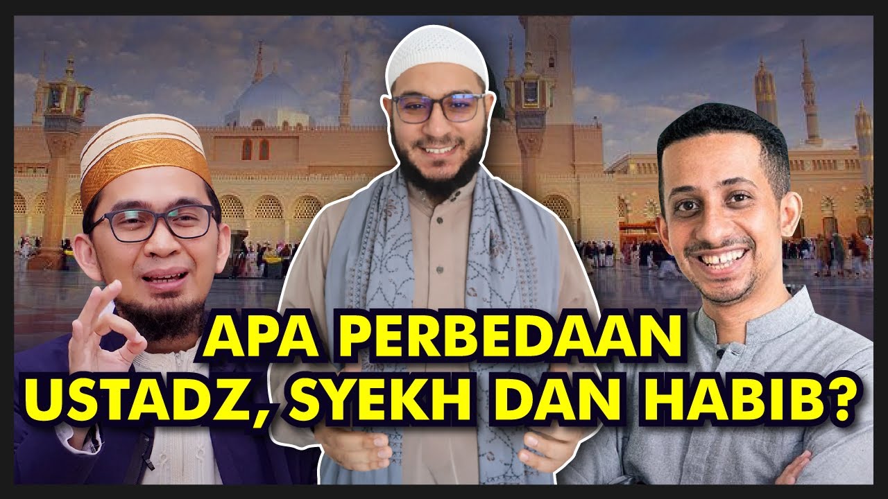 USTADZ, SYEKH, HABIB, BEDANYA APA? INI PENGERTIAN DAN PERBEDAANNYA - SYEKH MUHAMAMD AL FULI