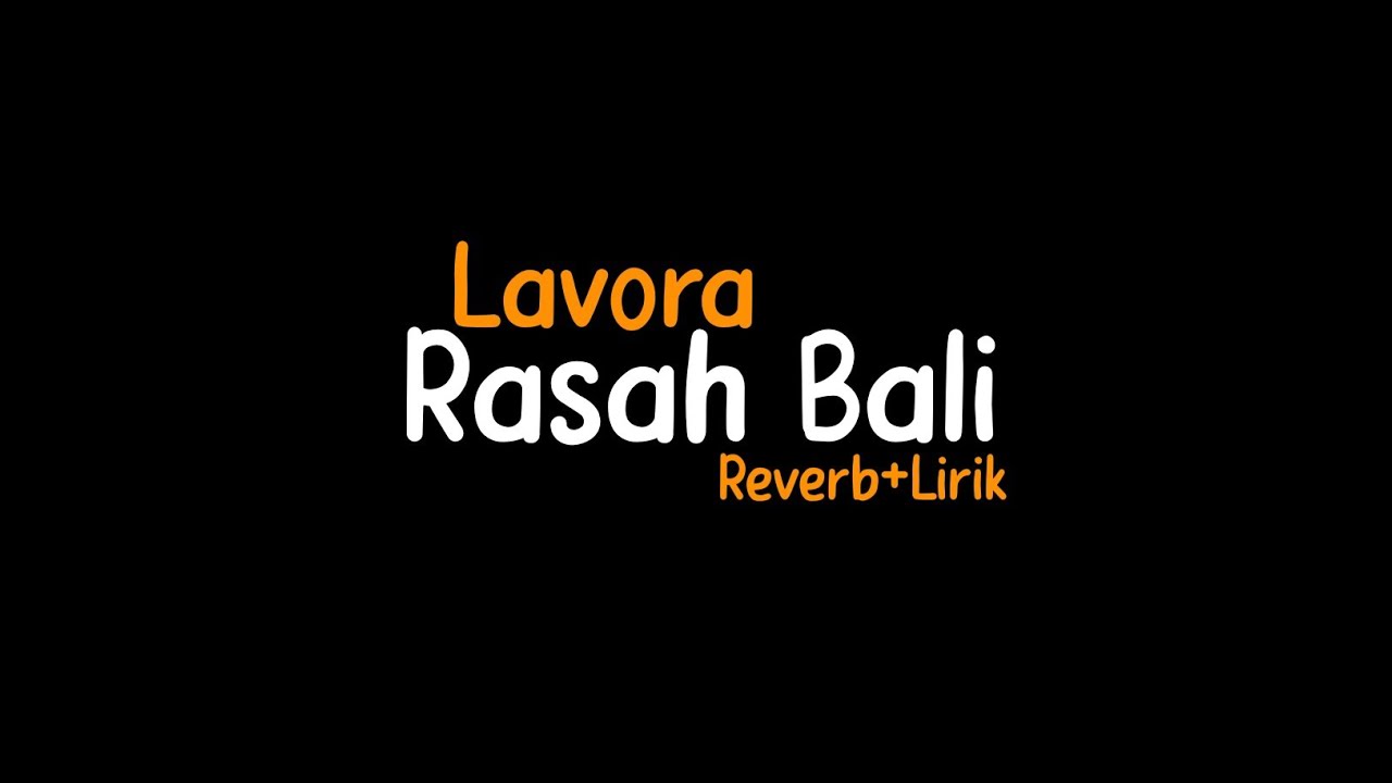 RasahBali-Lavora(Reverb+Lirik)