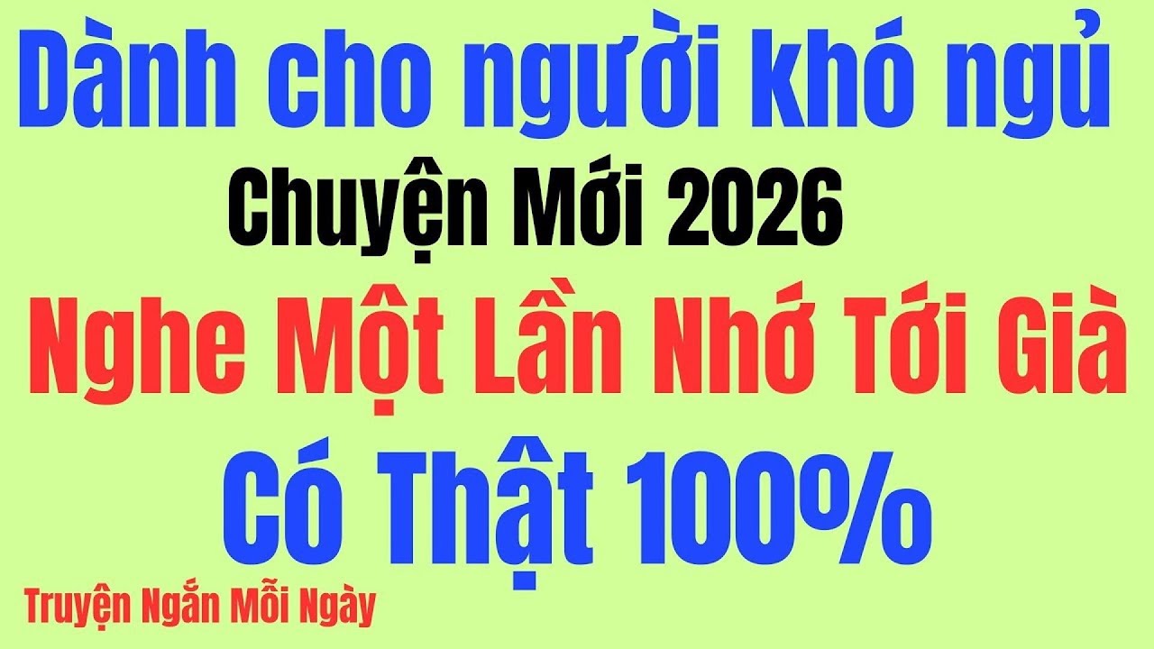 Vừa nghe đã ngủ - 1 vạn lần nghe vẫn khóc - Có Thật 100%: Kể Chuyện Tâm Sự Đêm Khuya