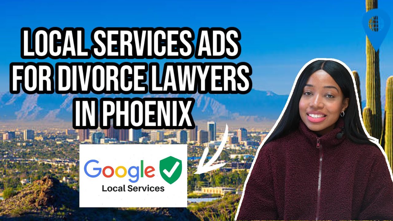 Local Services Ads for Divorce Lawyers in Phoenix, Arizona - Local View
