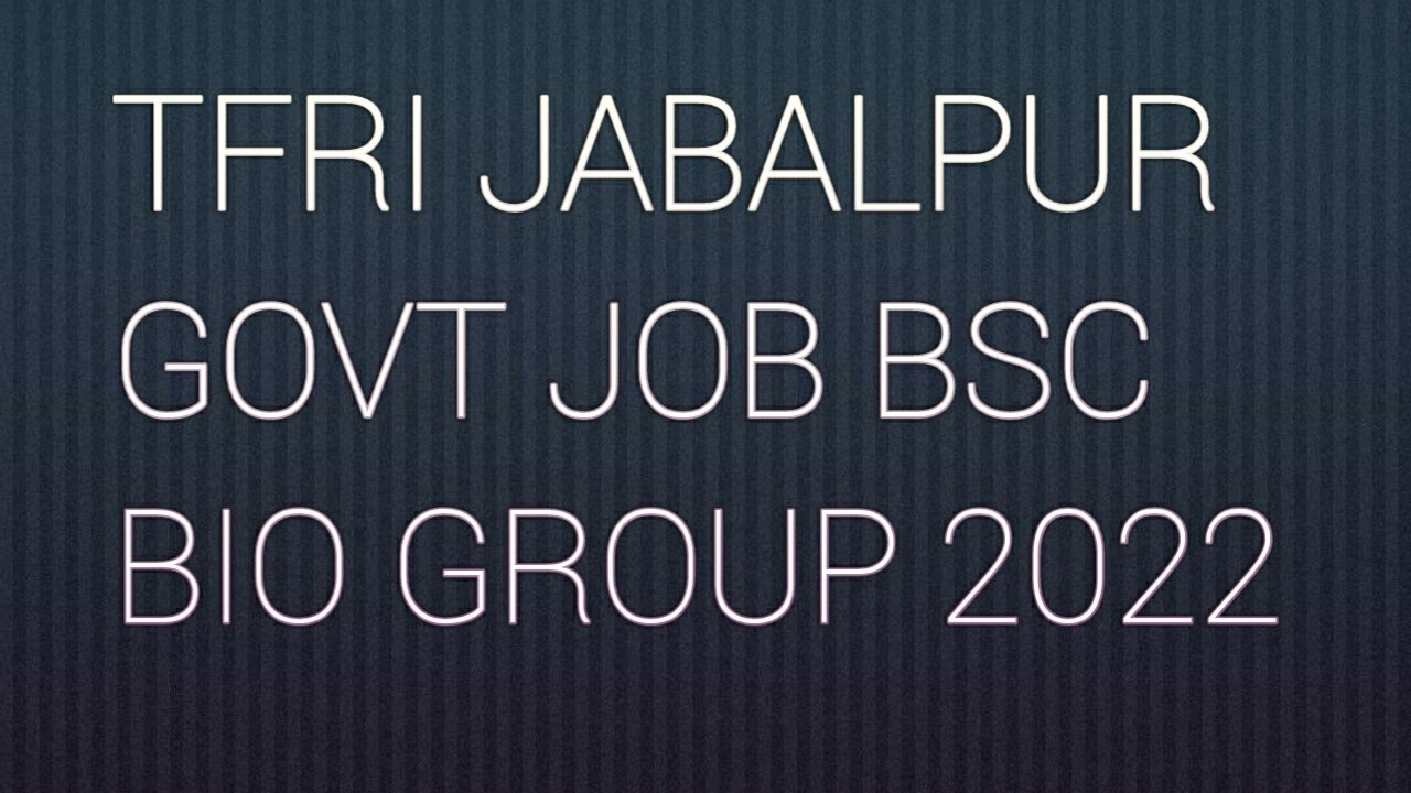 TFRI Govt job jabalpur