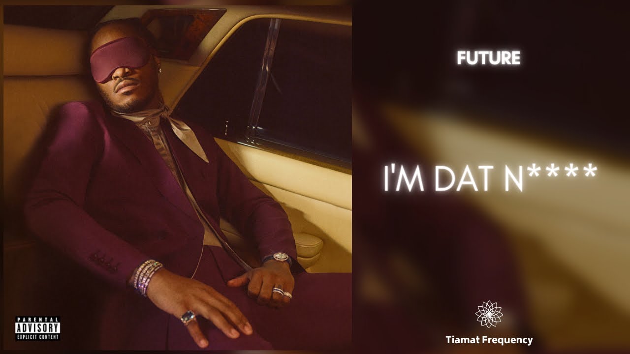 Future - I'M DAT N**** (432Hz)