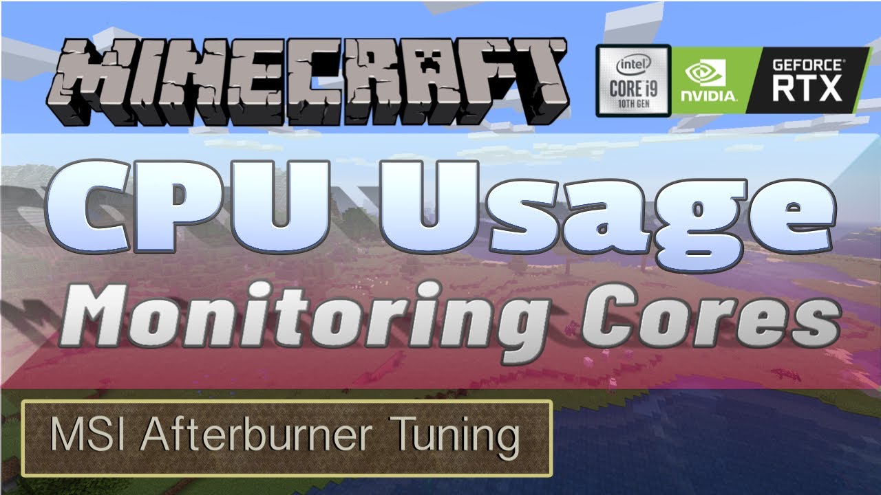 Minecraft CPU Performance Monitoring with MSI Afterburner