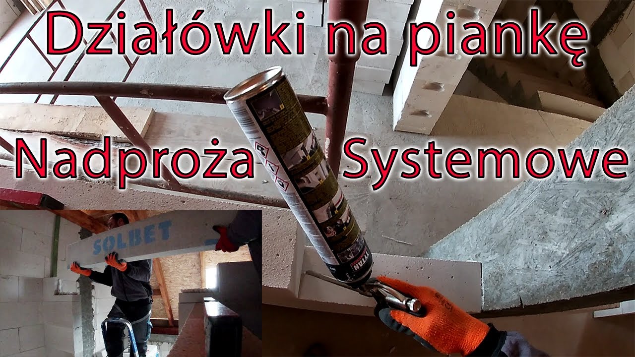 Działówki na KLEJ W PIANIE - Nadproża SYSTEMOWE