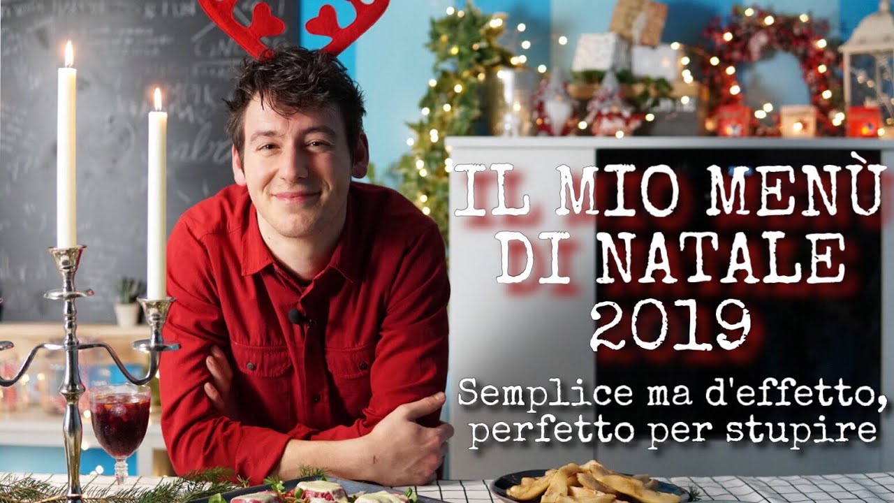 MENÙ DI NATALE 2019 - PROPOSTE SEMPLICI E D'EFFETTO, perfette per stupire - ricette semplici veloci