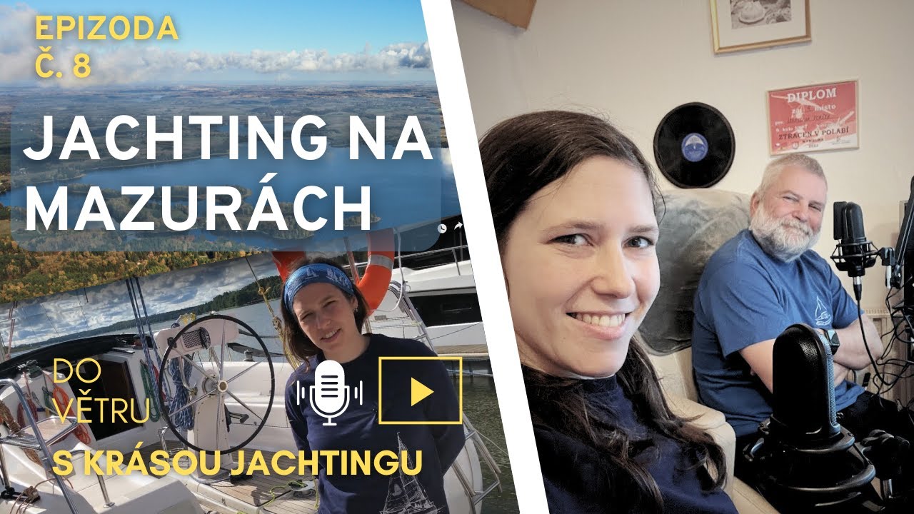 Epizoda 8: Jachting na Mazurských jezerech