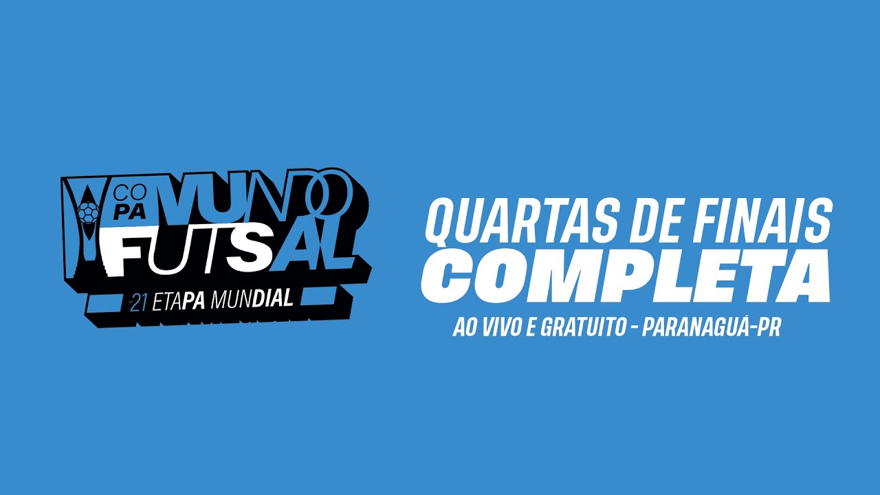 Copa Mundo de Futsal Sub21 Etapa Internacional | Quartas de Finais Completa | Ao Vivo