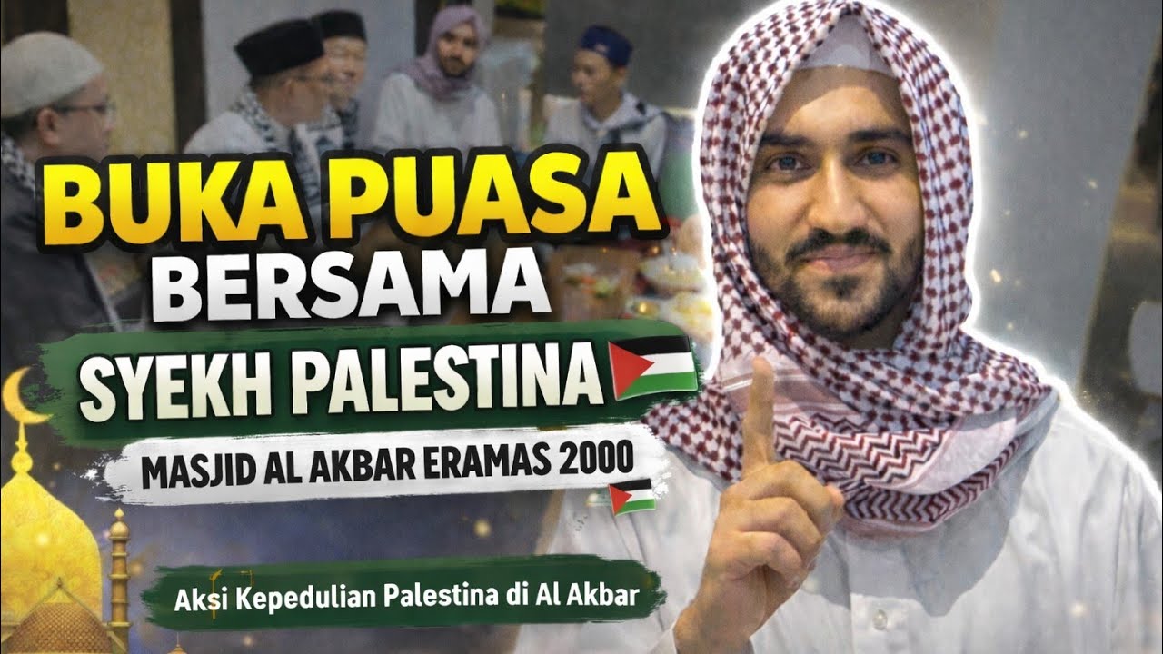 Aksi Kepedulian Palestina 🇵🇸 | Buka Puasa Bersama Syekh Palestina di Masjid Al Akbar Eramas 2000