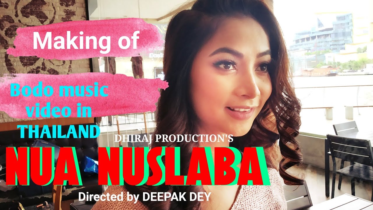 Making of NUA NUSLABA (BODO MUSIC VIDEO) | BITU NARZARY | DEEPAK DEY