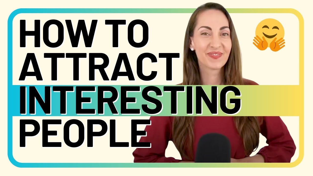 7 Tips to attract the right people socially, professionally and romantically be more approachable