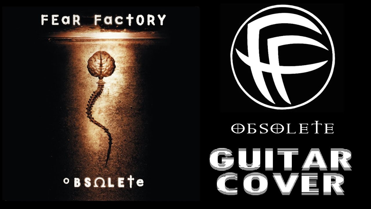 FEAR FACTORY - Obsolete [Guitar Cover]