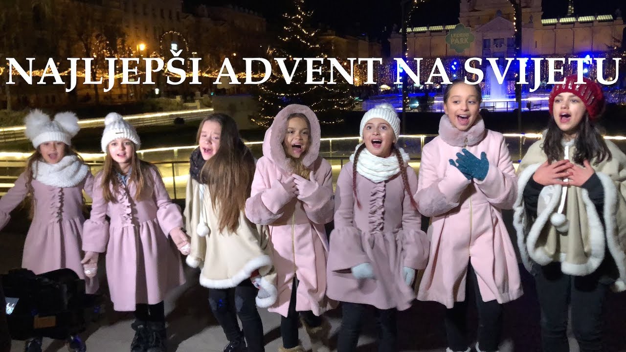 NAJLJEPŠI ADVENT NA SVIJETU - Zagrepčanke i dečki