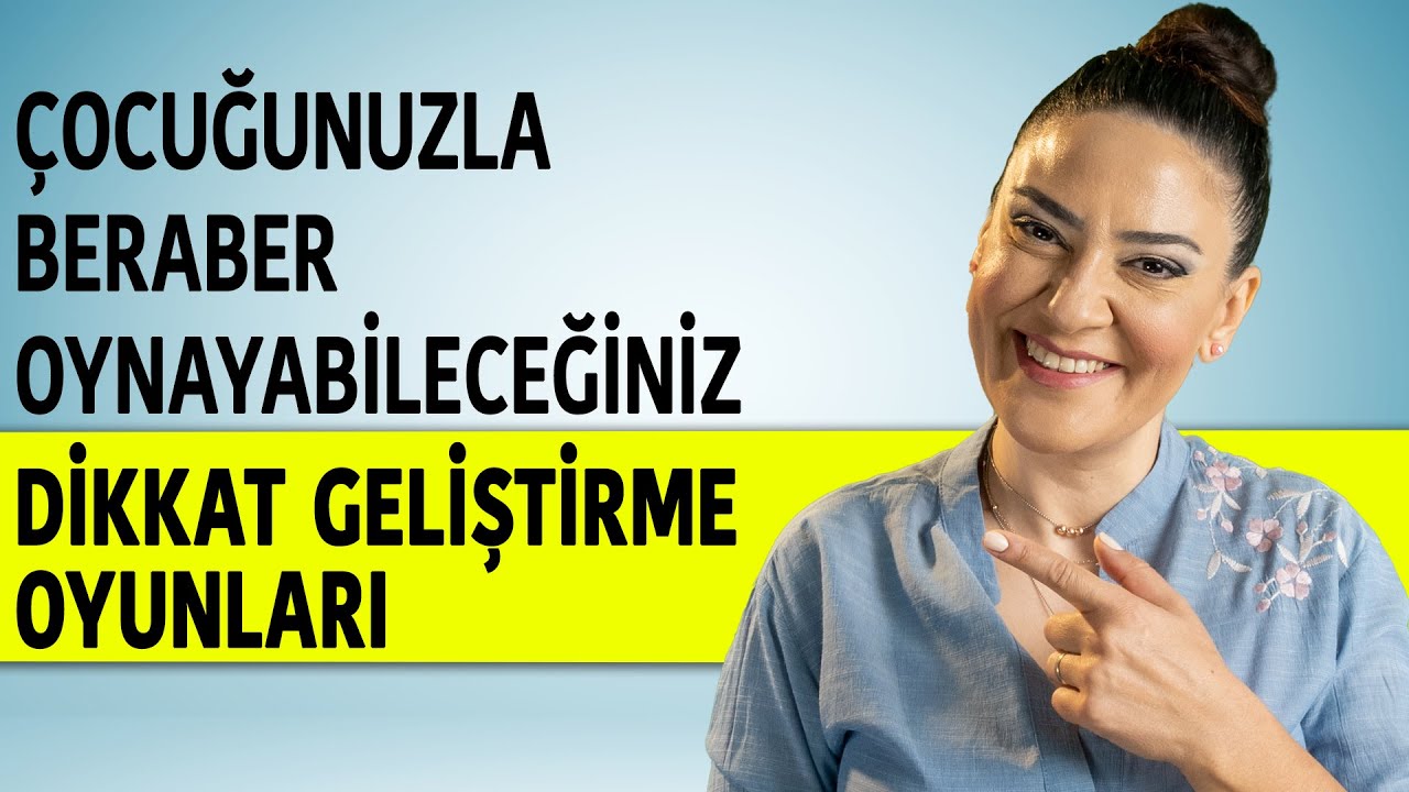 ÇOCUĞUNUZLA OYNAYABİLECEĞİNİZ DİKKAT GELİŞTİRME OYUNLARI
