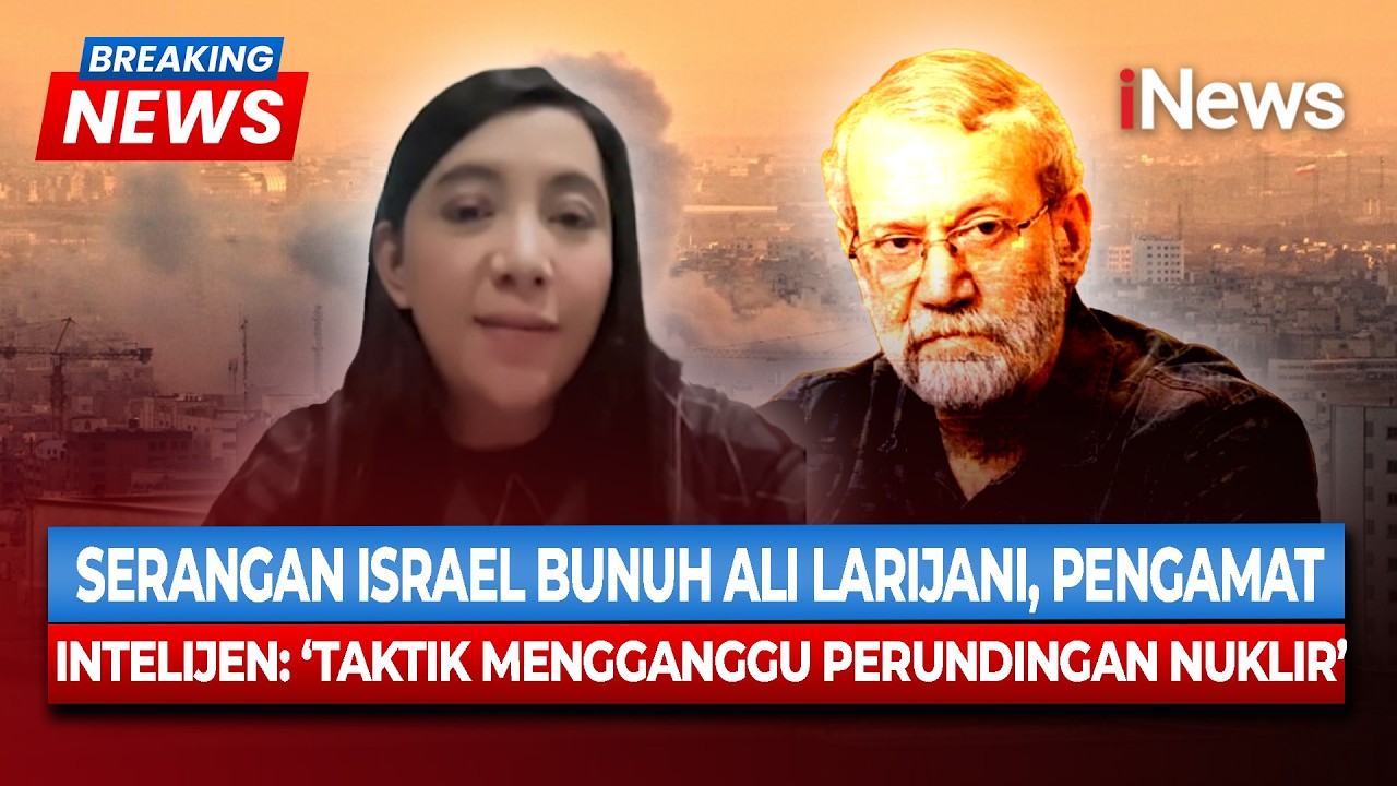 BREAKING NEWS! Serangan Israel Bunuh Ali Larijani, Pengamat: Ini Upaya Hambat Negosiasi Nuklir