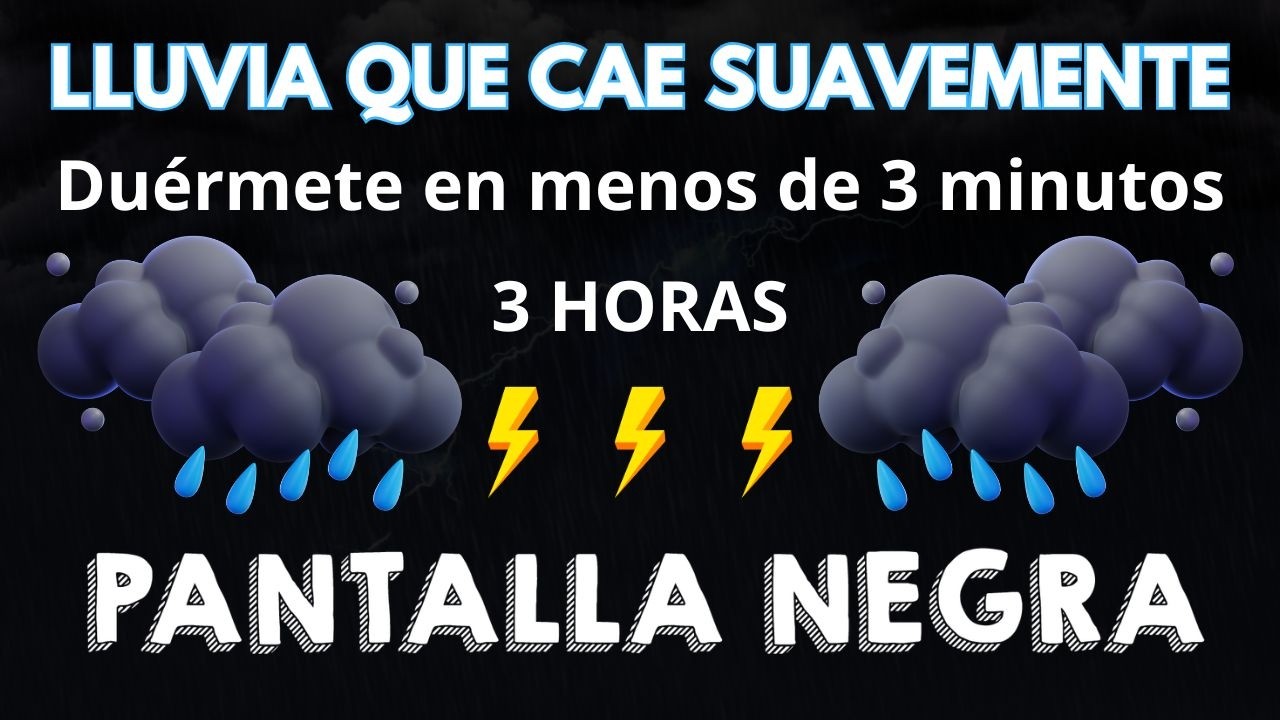 Sueño Relajante con Sonidos de Lluvia y Truenos Que Duran 3 Horas - Para Dormir inmediatamente