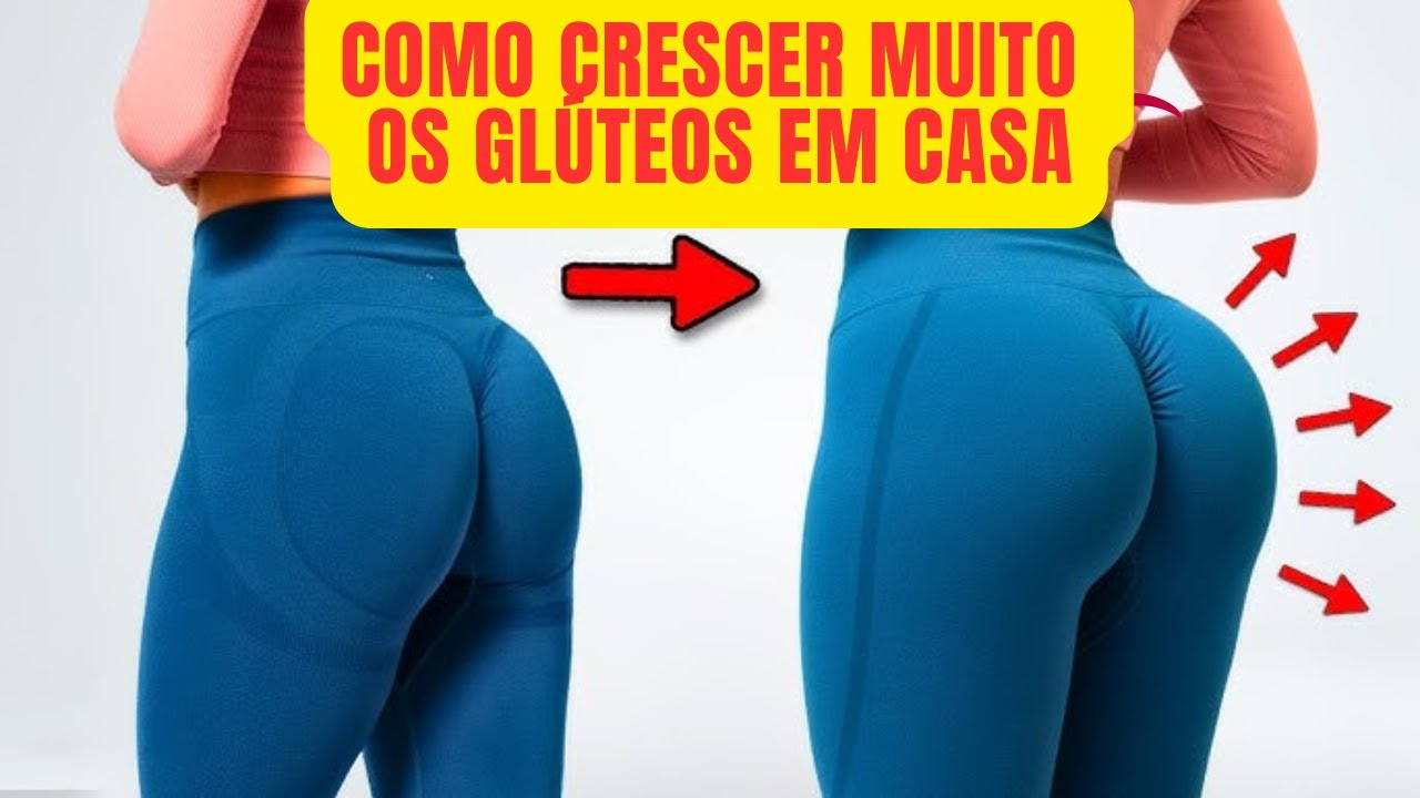 Como crescer MUITO os glúteos em casa - Funciona muito
