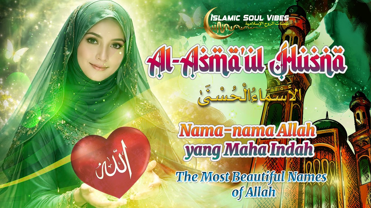 Al-Asmā’u al-Ḥusnā -- Nama-nama Allah yang Maha Indah -- The Most Beautiful Names of Allah