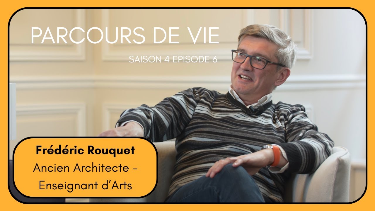 Frédéric ROUQUET - Enseignant d'Arts Plastiques et ancien #architecte - Parcours de vie S04E06