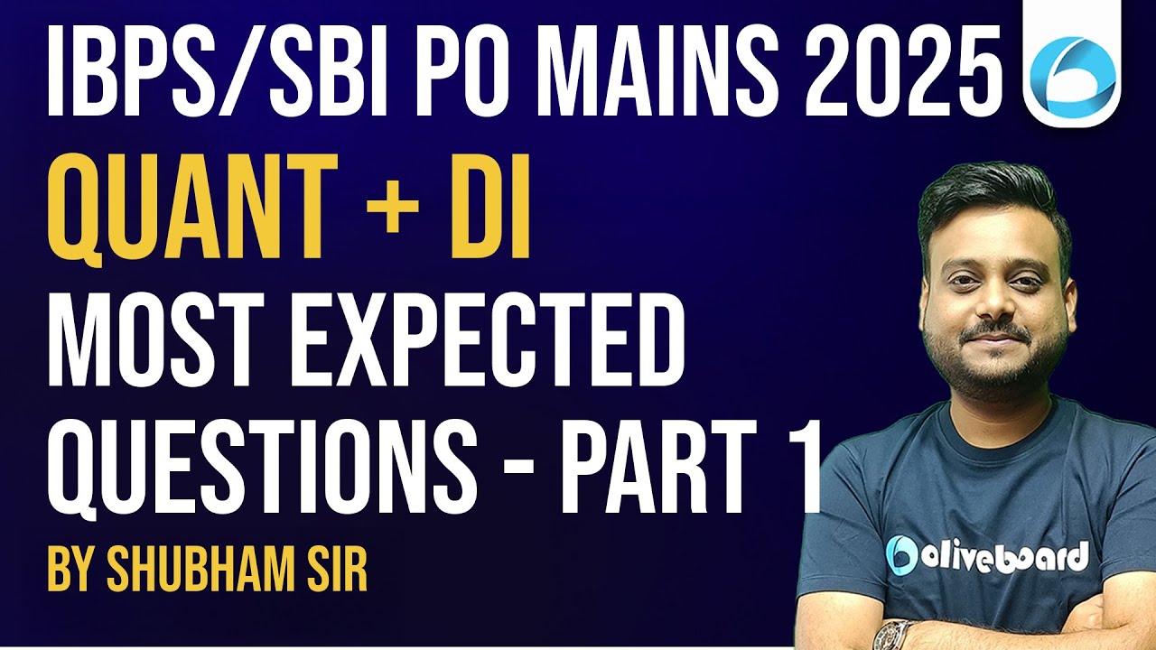 IBPS PO & SBI PO MAINS Quant 2025 | Quant & DI Most Expected Questions | Part 1 By Shubham Sir