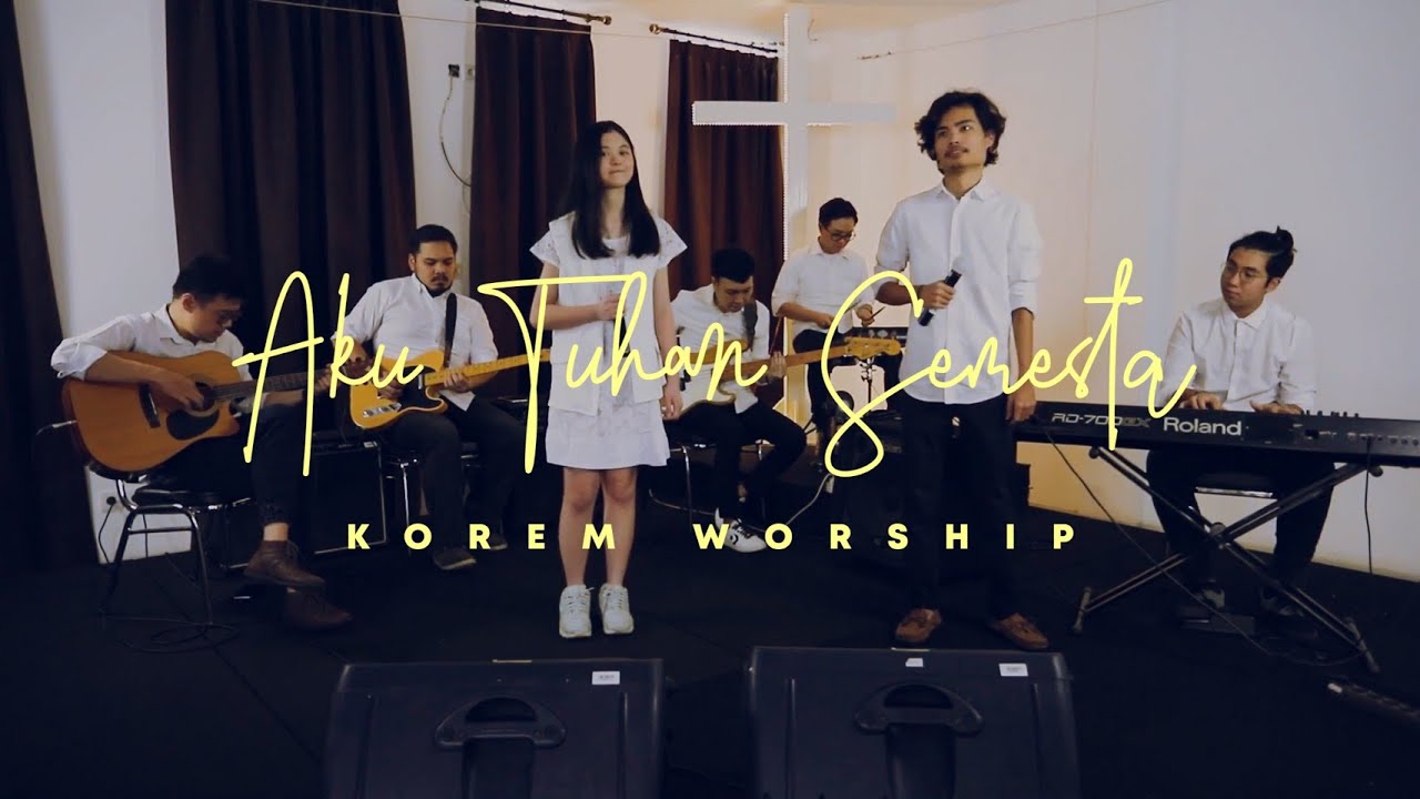 Aku Tuhan Semesta - Korem Worship