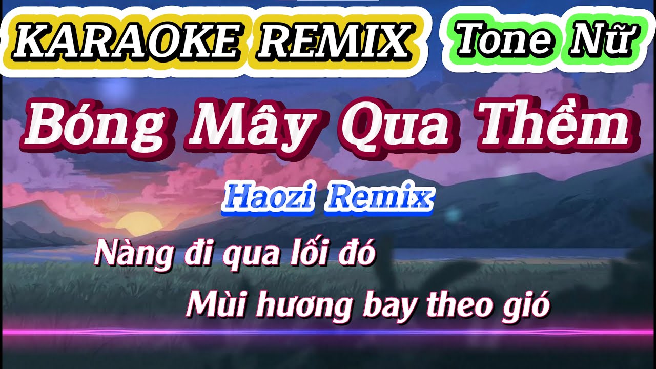 KARAOKE REMIX |  BÓNG MÂY QUA THỀM | Haozi Remix | Tone Nữ