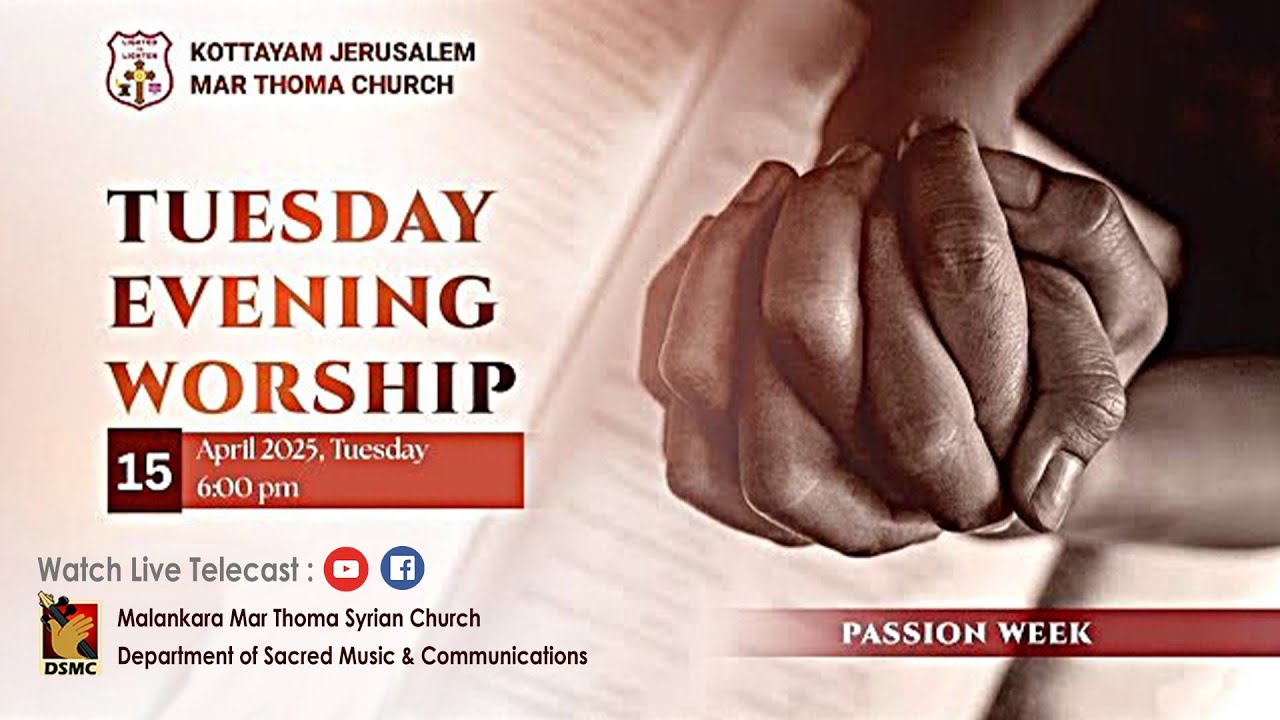 TUESDAY SANDHYA NAMASKARAM | PASSION WEEK | KOTTAYAM JERUSALEM MAR THOMA CHURCH | DSMC MEDIA