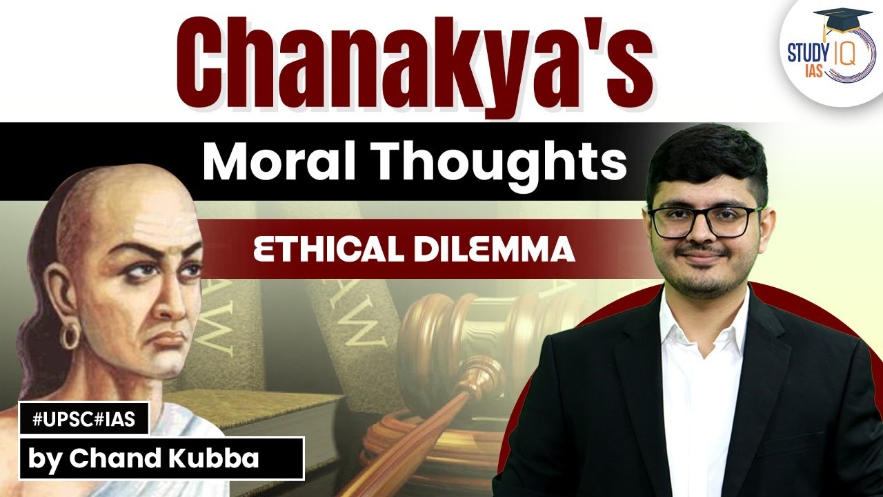 Chanakya's Moral Thought | Ethical Dilemma | UPSC